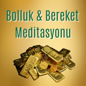 Bolluk & Bereket Meditasyonu / SESLİ MP3