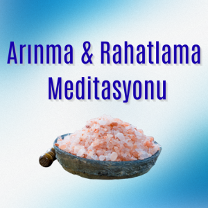 Arınma & Rahatlama Meditasyonu / SESLİ MP3
