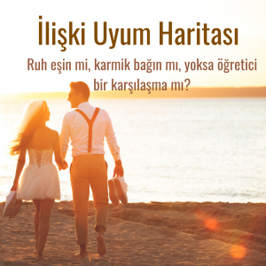 İlişki Uyum Haritası / KARMAN MI KADERİN Mİ ?