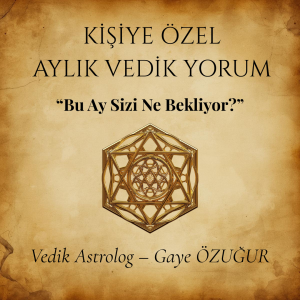 Aylık Vedik Yorum (Kişiye Özel)